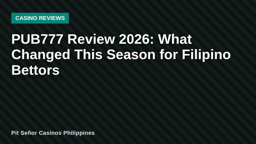 PUB777 Review 2026: What Changed This Season for Filipino Bettors